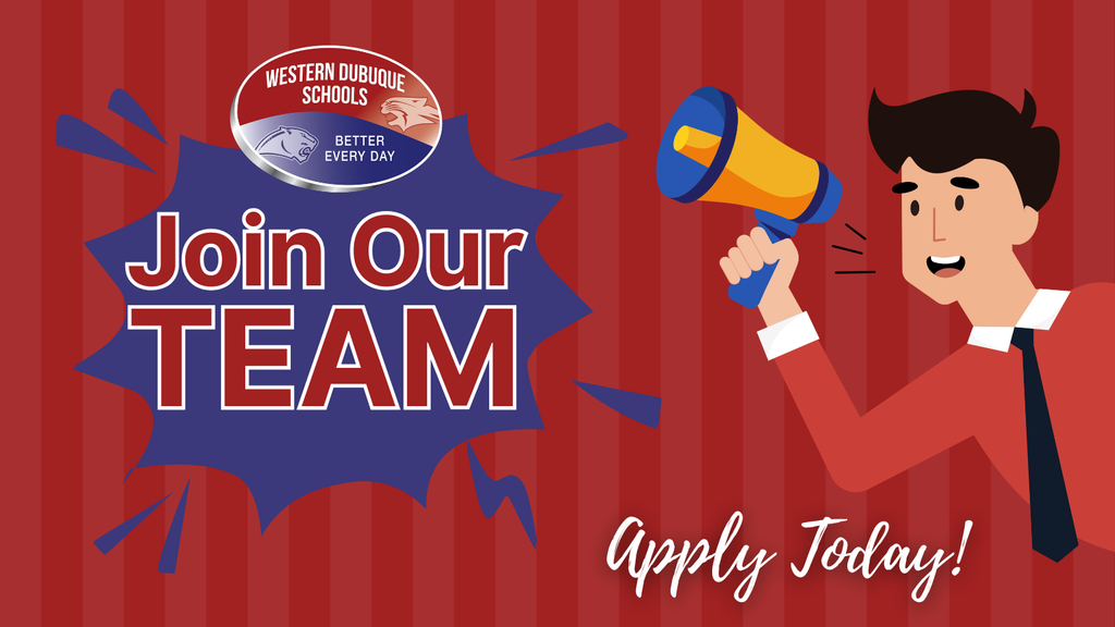 Graphic featuring a cartoon person in a red shirt holding a megaphone, shouting "Join Our TEAM" in bold letters. The Western Dubuque Schools logo is at the top with the slogan “Better Every Day.” The bottom right corner says “Apply Today!” on a red striped background.