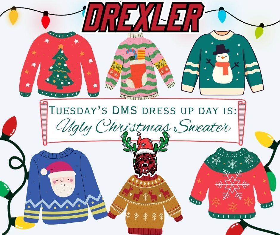 Tuesday's dress up day is "Ugly Christmas Sweater"