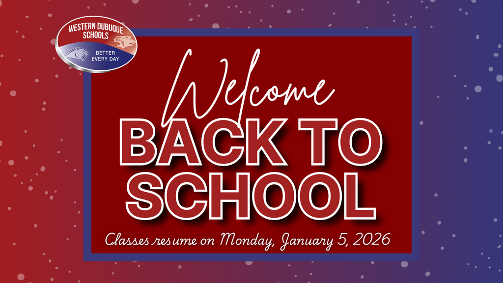 A festive graphic from Western Dubuque Schools reads "Welcome Back to School" in bold white and red text on a maroon background. Smaller text at the bottom says "Classes resume on Monday, January 5, 2026." The school district logo is displayed in the top left corner, and the background features a gradient of red to blue with falling snowflakes.
