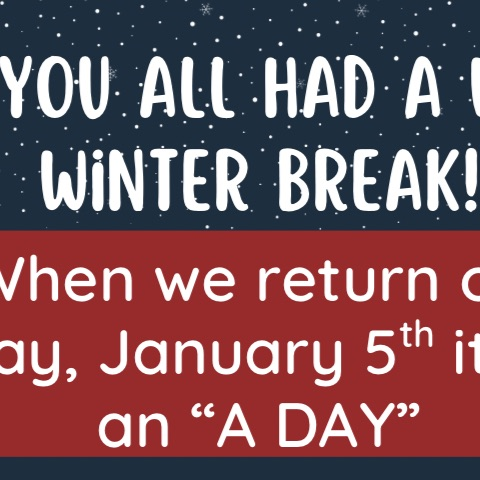 Monday, January 5th will be an “A Day” at DMS