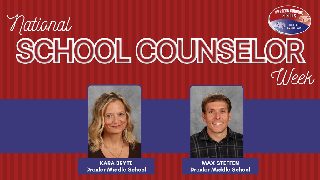 Western Dubuque Schools celebrates National School Counselor Week with photos of Kara Bryte and Max Steffen from Drexler Middle School.