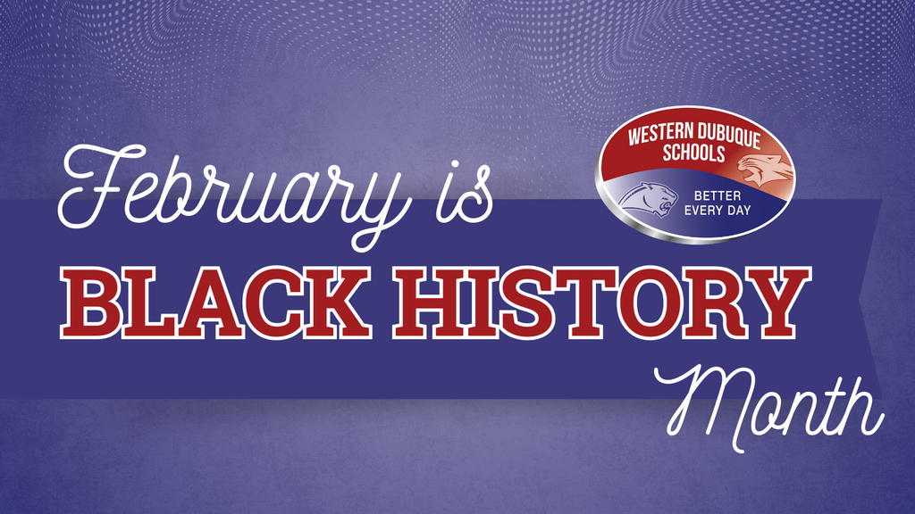 Purple and red design reads “February is Black History Month,” with Western Dubuque Schools logo.