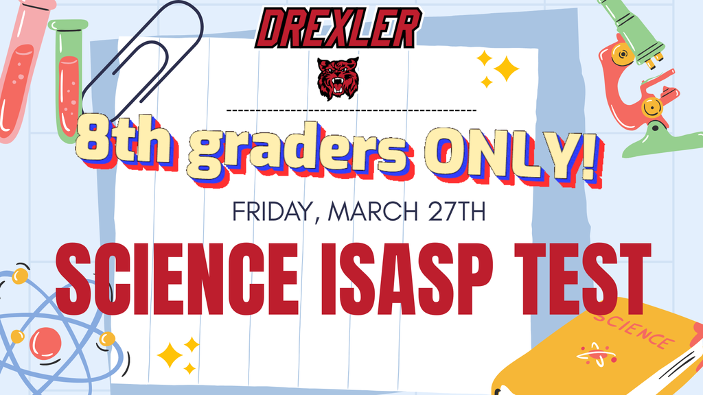 Friday's ISASP test is for 8th graders ONLY