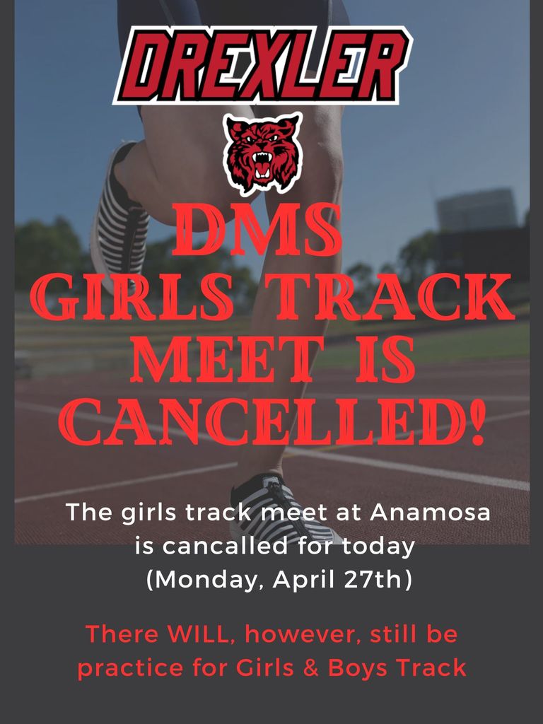Girls Track Meet is cancelled for today!