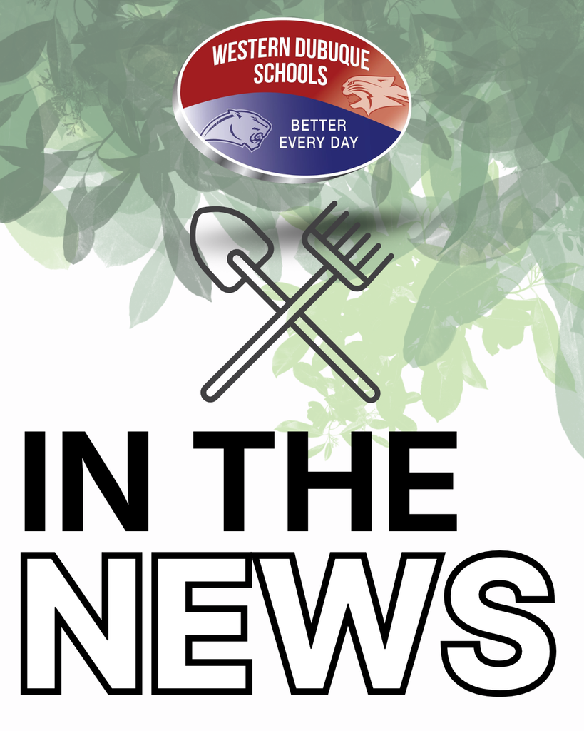 “Western Dubuque Schools Better Every Day” logo above crossed shovel and rake icon with large text reading “In the News” on a leafy background.