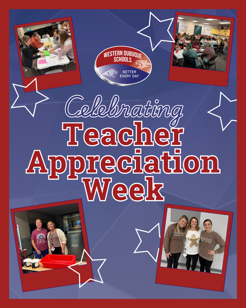 “Western Dubuque Schools Better Every Day” logo above text reading “Celebrating Teacher Appreciation Week,” with photos of teachers collaborating, meeting, and smiling.