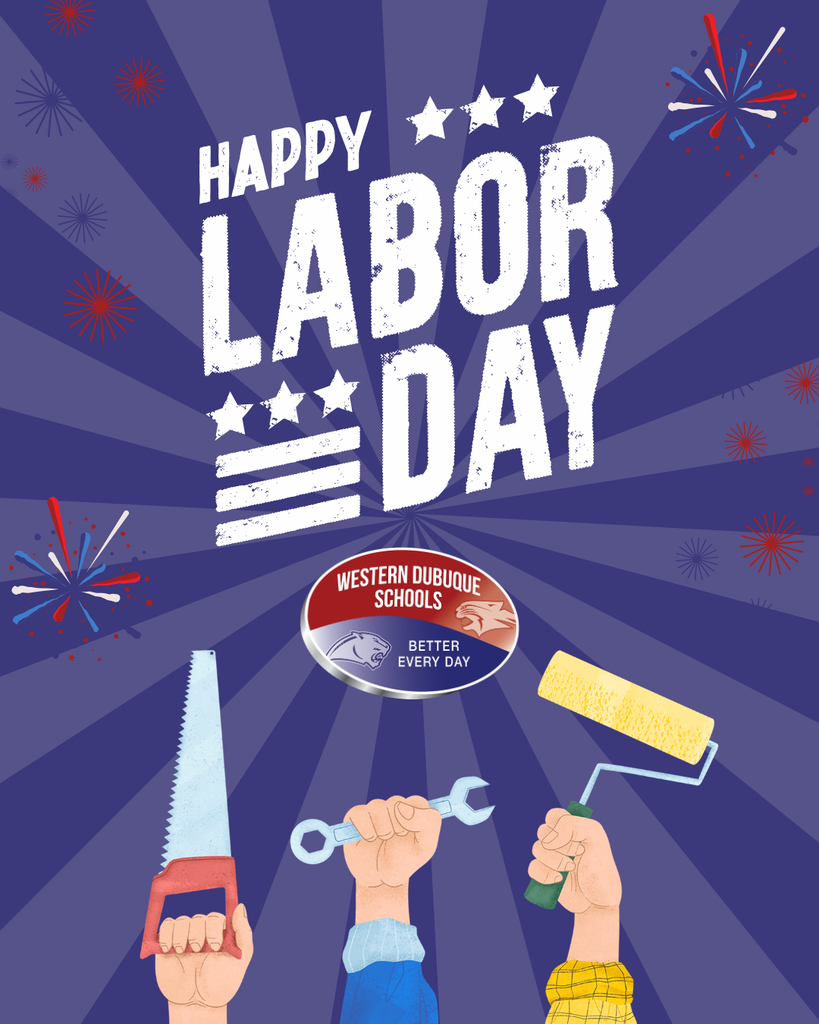 Western Dubuque Schools wishes the community a happy Labor Day with patriotic fireworks and hands holding work tools.