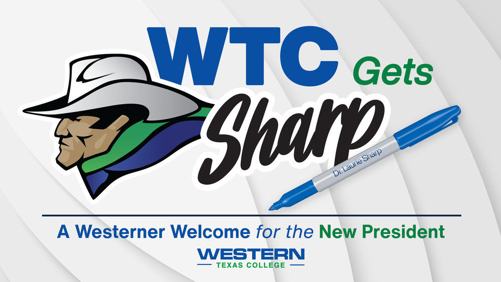 Graphic reading “WTC Gets Sharp,” welcoming Dr. Laurie Sharp as Western Texas College’s new president, featuring the Westerner mascot and blue Sharpie.