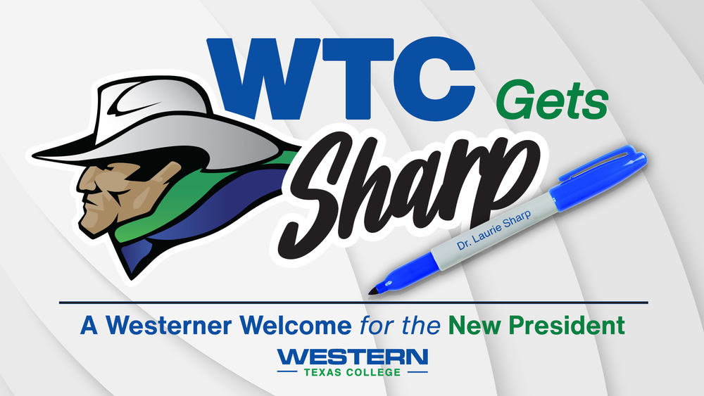 Graphic reading “WTC Gets Sharp,” welcoming Dr. Laurie Sharp as Western Texas College’s new president, featuring the Westerner mascot and blue Sharpie.