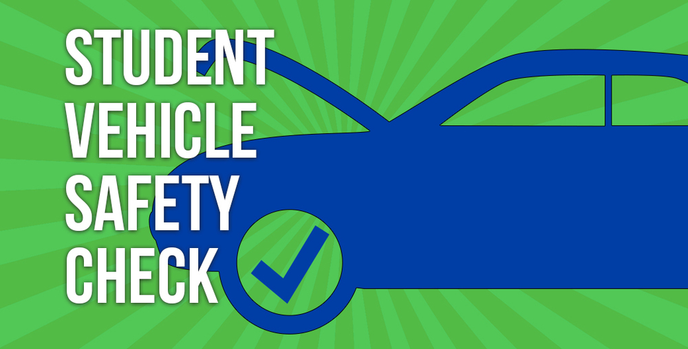 Blue car with check mark in tire with Student Vehicle Safety Check in tire.
