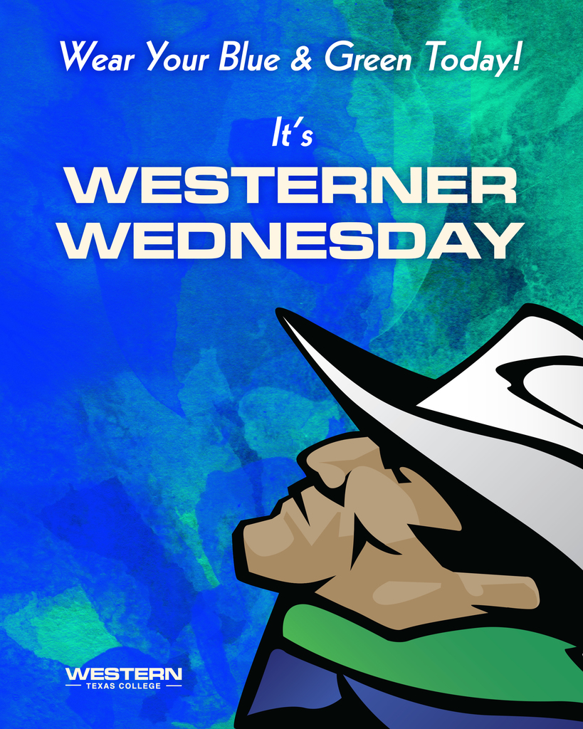 Graphic promoting Westerner Wednesday at Western Texas College. Bold white text reads ‘Wear Your Blue & Green Today! It’s Westerner Wednesday.’ The WTC cowboy mascot looks upward against a blue and green painted background.