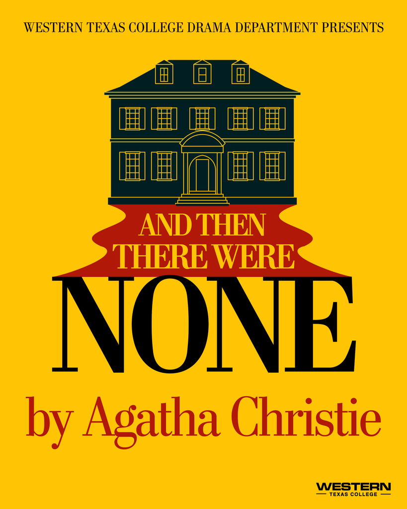Graphic for Western Texas College Drama Department’s production of And Then There Were None by Agatha Christie on a yellow background.