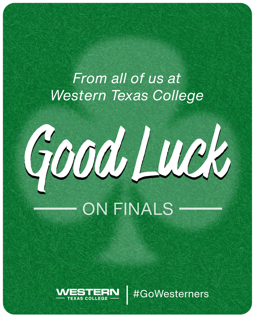 Green graphic with “Good Luck on Finals” and Western Texas College logo.