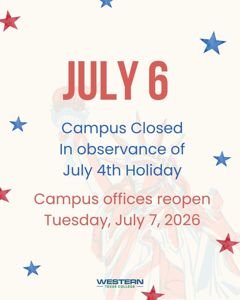 Graphic with patriotic stars and a faint outline of the Statue of Liberty announcing that Western Texas College will be closed on July 6 in observance of the July 4 holiday, with campus offices reopening on Tuesday, July 7, 2026.