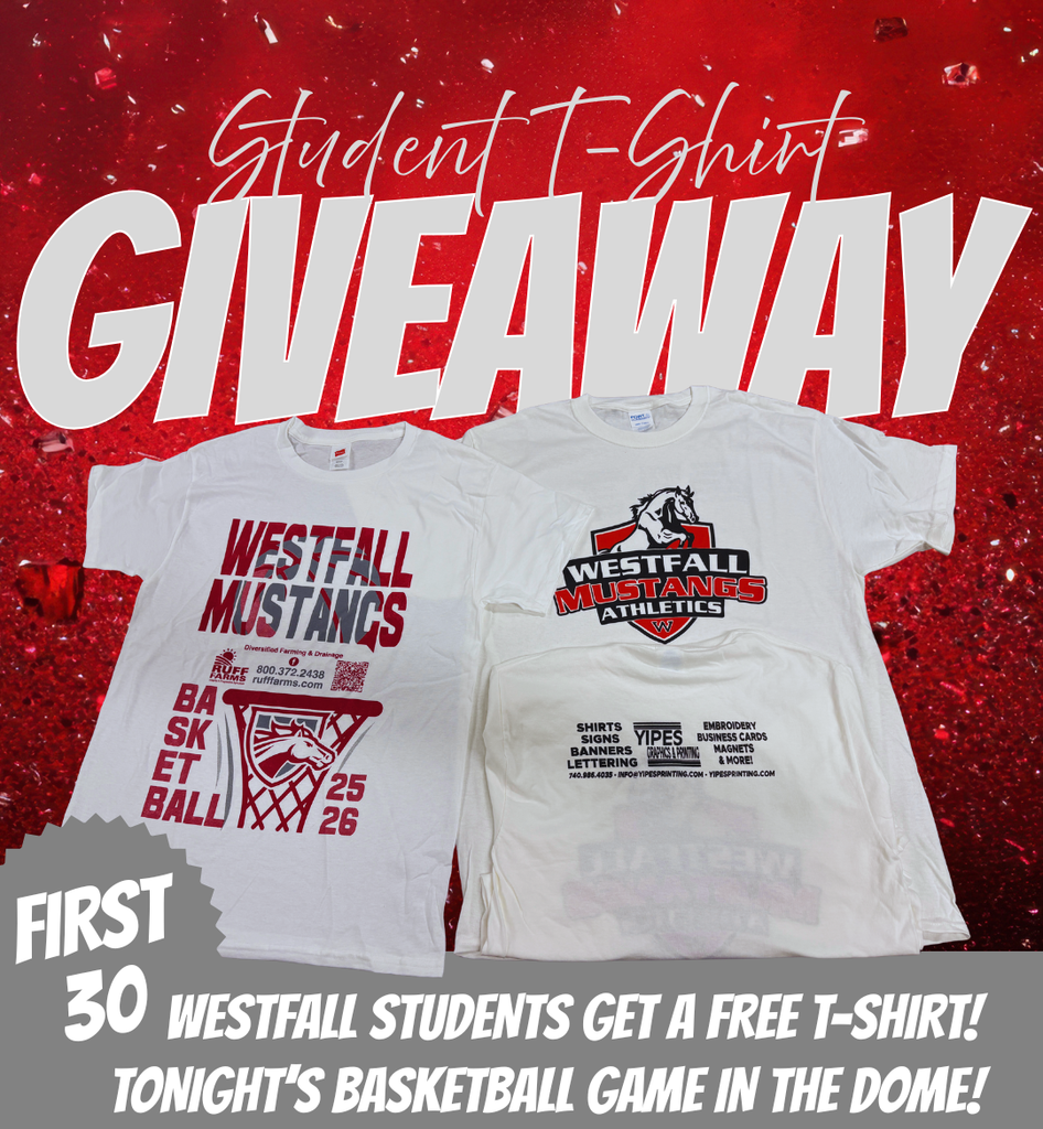 Student T-shirt giveaway First 30 westfall students get a free t-shirt! Tonight's basketball game in the dome! Photo of two westfall mustangs t-shirt designs available