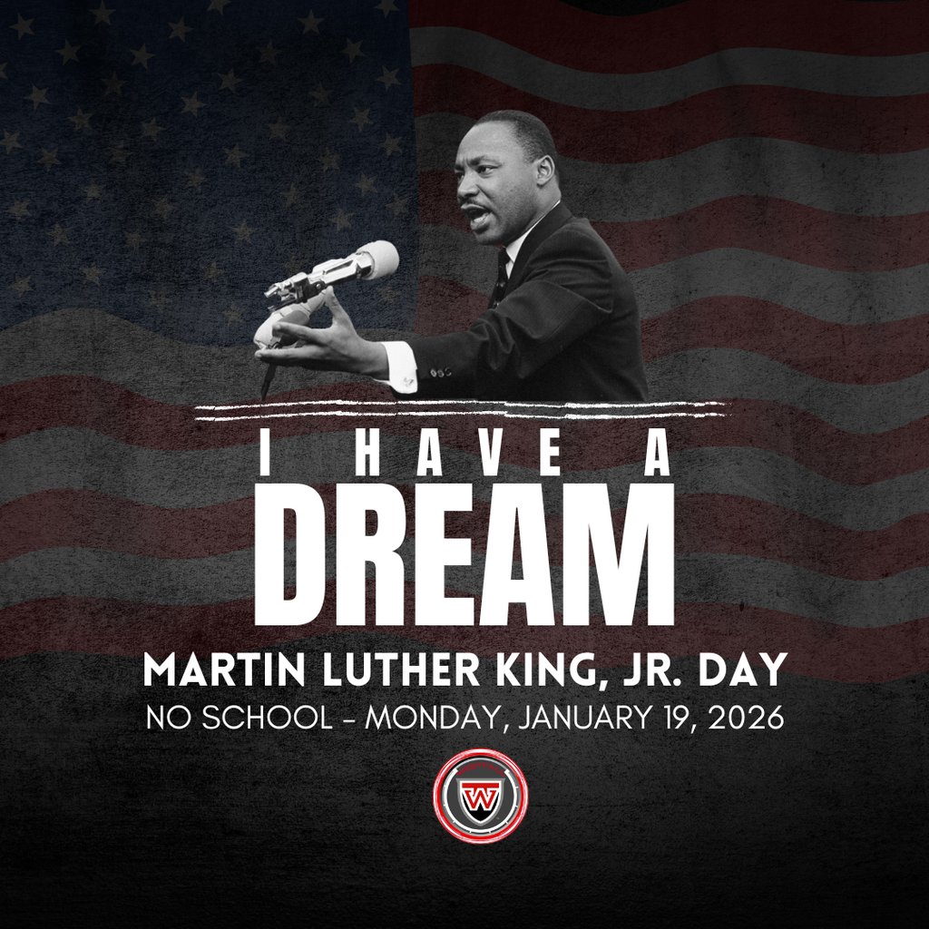 Martin Luther King Jr at microphone with American flag in the background. text reads I have a dream Martin Luther King Jr Day No School Monday, January 19, 2026 with Westfall logo