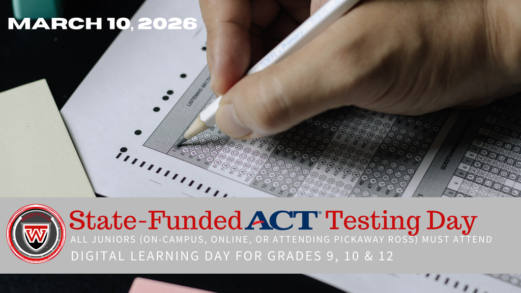 Close-up of a student filling in bubbles on a standardized test answer sheet with a pencil. Text overlay reads “March 10, 2026 – State-Funded ACT Testing Day. All juniors (on-campus, online, or attending Pickaway Ross) must attend. Digital learning day for grades 9, 10 & 12.” A Westfall “W” logo appears on the left side of the graphic.