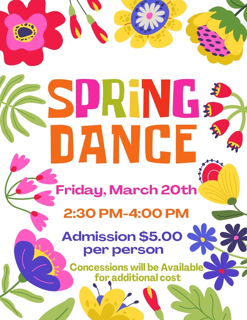 colorful flowers bordering colorful text that reads Spring Dance Friday, March 20th 2:30-4:00 PM Admission $5.00 per person Concessions will be available for additional cost