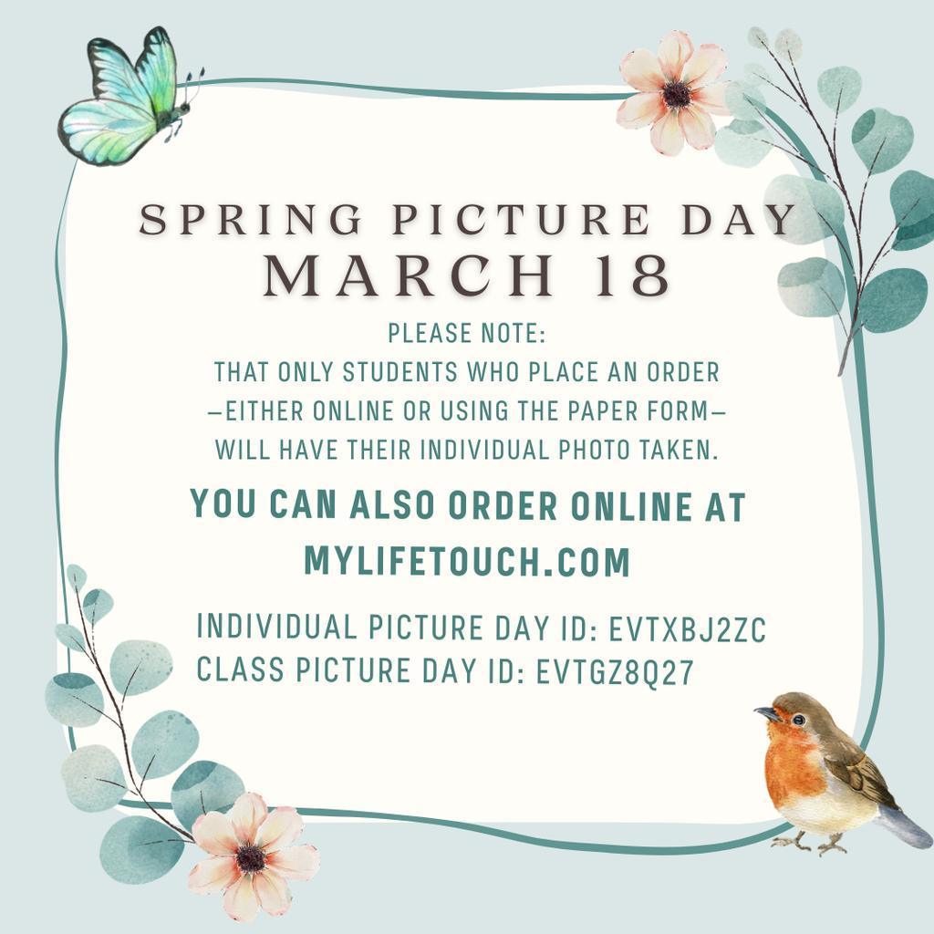 A decorative spring-themed graphic announcing “Spring Picture Day – March 18.” The design features soft pastel colors with illustrated flowers, green leaves, and a butterfly in the top left corner, and a small bird in the bottom right corner. The text explains that only students who place an order—either online or using the paper form—will have their individual photo taken. It also states that orders can be placed at mylifetouch.com. Two picture day IDs are listed: Individual Picture Day ID: EVTXBJ2ZC and Class Picture Day ID: EVT GZ8Q27.