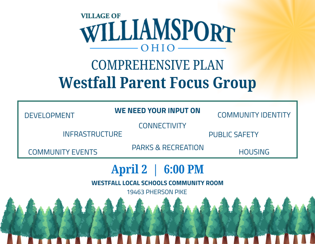 Graphic promoting a Village of Williamsport, Ohio Comprehensive Plan Westfall Parent Focus Group. The flyer asks for community input on development, infrastructure, connectivity, community identity, public safety, parks and recreation, housing, and community events. The meeting will take place April 2 at 6:00 PM in the Westfall Local Schools Community Room, 19463 Pherson Pike. A row of illustrated pine trees appears along the bottom of the graphic.