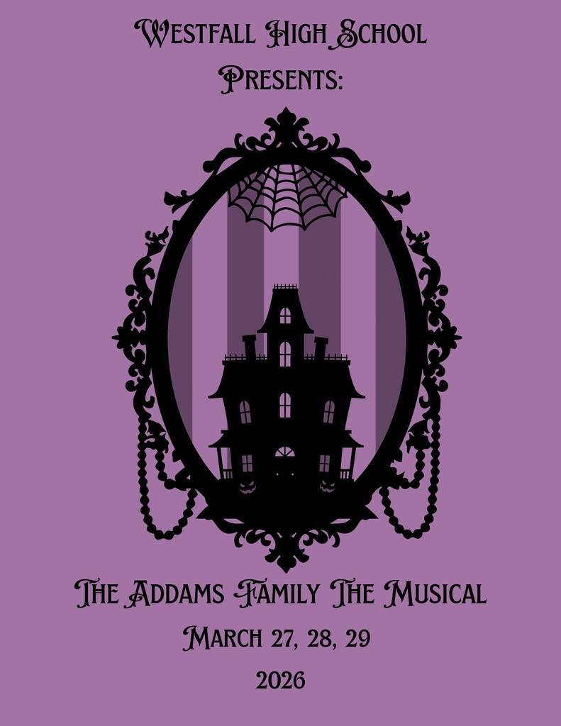 The Addams Family - Purple background with a vintage frame surrounding an image of a spooky haunted house and a cobweb. Text reads Westfall High School presents The Addams Family the Musical March 27, 28, 29, 2026