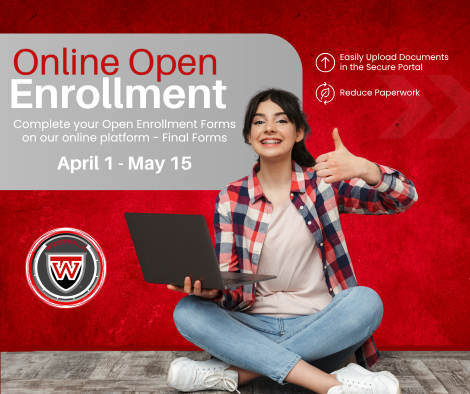 Open Enrollment - Gemini said A young woman with braces sits cross-legged on a wooden floor against a textured red wall, smiling and giving a thumbs-up while holding a laptop. To her left is a gray text box with the Westfall Local Schools logo below it. The text in the box reads "Online Open Enrollment" in large letters, followed by "Complete your Open Enrollment Forms on our online platform – Final Forms" and the dates "April 1 - May 15." In the upper right corner, icons indicate the ability to easily upload documents in a secure portal and reduce paperwork.