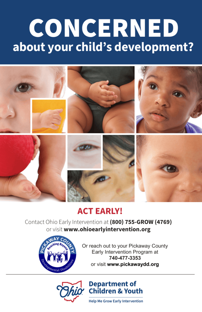 Concerned about your child's development? - A promotional poster titled "CONCERNED about your child’s development?" featuring a grid of six close-up photos showing diverse infants and toddlers, focusing on their eyes, hands, and feet. Below the images, the text "ACT EARLY!" is displayed in red, followed by contact information for Ohio Early Intervention at (800) 755-GROW and their website. The poster also includes the Pickaway County Board of Developmental Disabilities logo with the local contact number 740-477-3353 and the Ohio Department of Children & Youth "Help Me Grow" logo at the bottom.