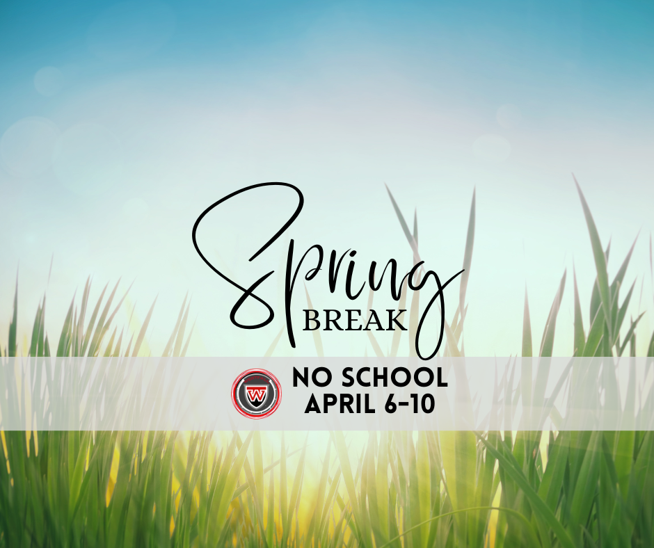 An image featuring a soft, sunlit field of green grass against a pale blue sky. Centered in the image is the stylized text "Spring BREAK" in a mix of elegant script and bold serif fonts. Below this, a white horizontal banner contains a school logo (a red circle with a stylized "W") and the text "NO SCHOOL APRIL 6–10."