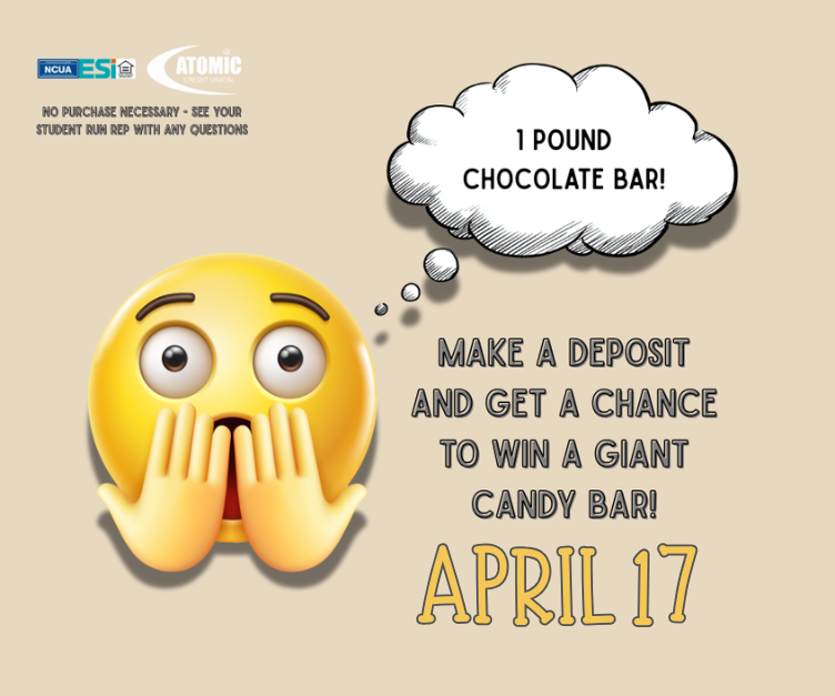 Atomic Credit Union - Promotional graphic featuring a surprised emoji with hands over its mouth and a thought bubble that says “1 pound chocolate bar!” The text reads “Make a deposit and get a chance to win a giant candy bar!” with “April 17” displayed below. Logos for Atomic Credit Union appear in the corner, along with small print stating no purchase is necessary.