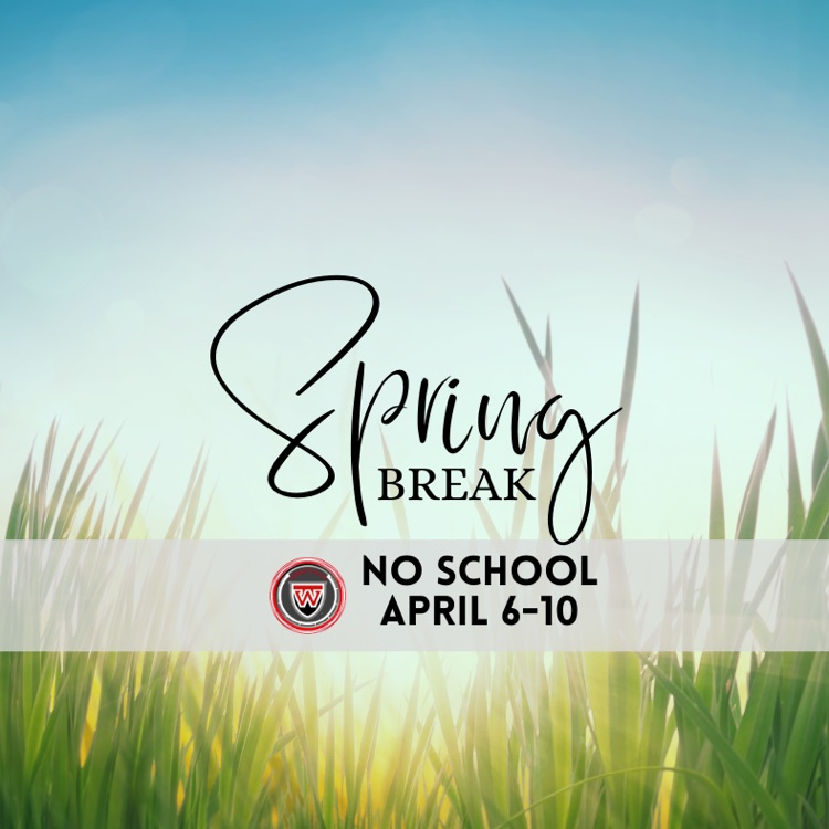 An image featuring a soft, sunlit field of green grass against a pale blue sky. Centered in the image is the stylized text "Spring BREAK" in a mix of elegant script and bold serif fonts. Below this, a white horizontal banner contains a school logo (a red circle with a stylized "W") and the text "NO SCHOOL APRIL 6–10."