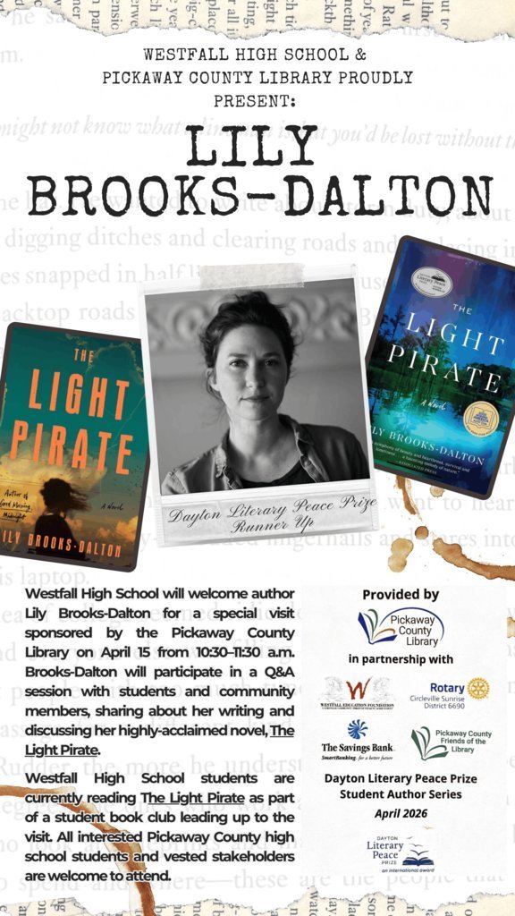 Lily Brooks-Dalton - Promotional poster announcing that Westfall High School and Pickaway County Library will host author Lily Brooks-Dalton. The design features a black-and-white portrait of the author centered between two images of her novel “The Light Pirate.” Text explains she will visit on April 15 from 10:30–11:30 a.m. for a Q&A session with students and community members as part of the Dayton Literary Peace Prize Student Author Series. Additional logos of partner organizations appear along the right side, and the background has a torn paper, vintage-style design with coffee stain accents.