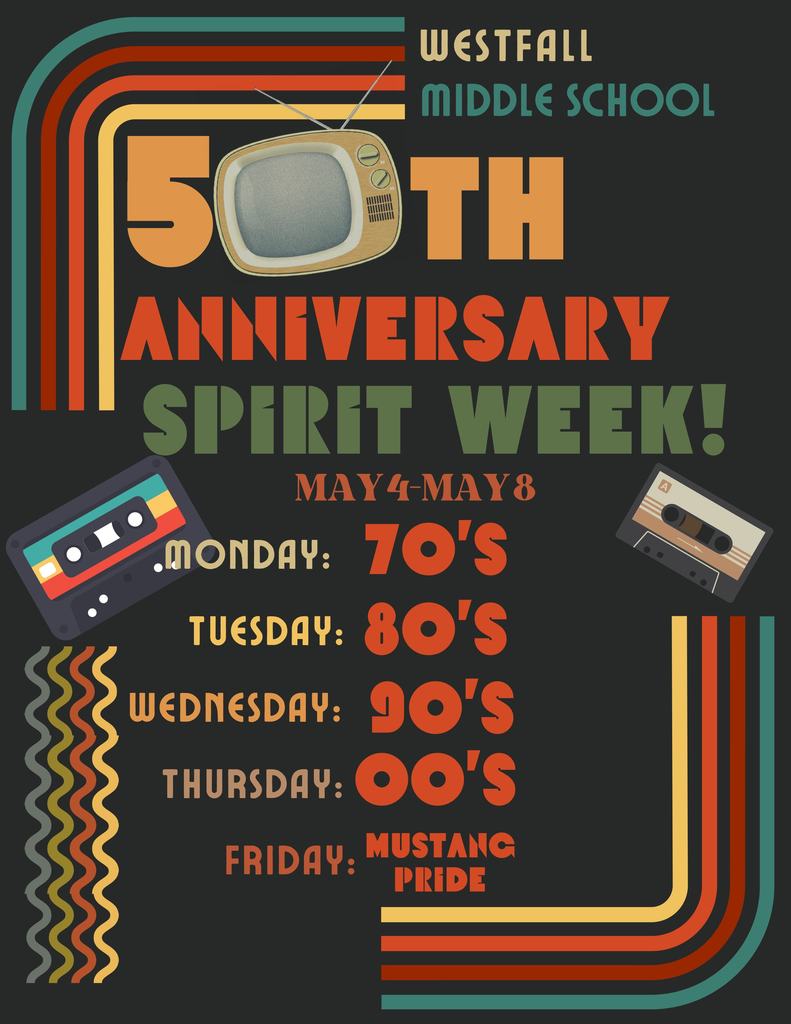 50th Anniversary Spirit Week - A promotional poster for Westfall Middle School's 50th Anniversary Spirit Week, held from May 4th to May 8th. The design features a dark gray background with retro-style graphics, including multicolored curved stripes in orange, yellow, and teal, a vintage television set forming the "0" in "50th," and two cassette tapes. The daily themes are listed in a stylized orange and tan font: Monday is 70's, Tuesday is 80's, Wednesday is 90's, Thursday is 00's, and Friday is Mustang Pride.