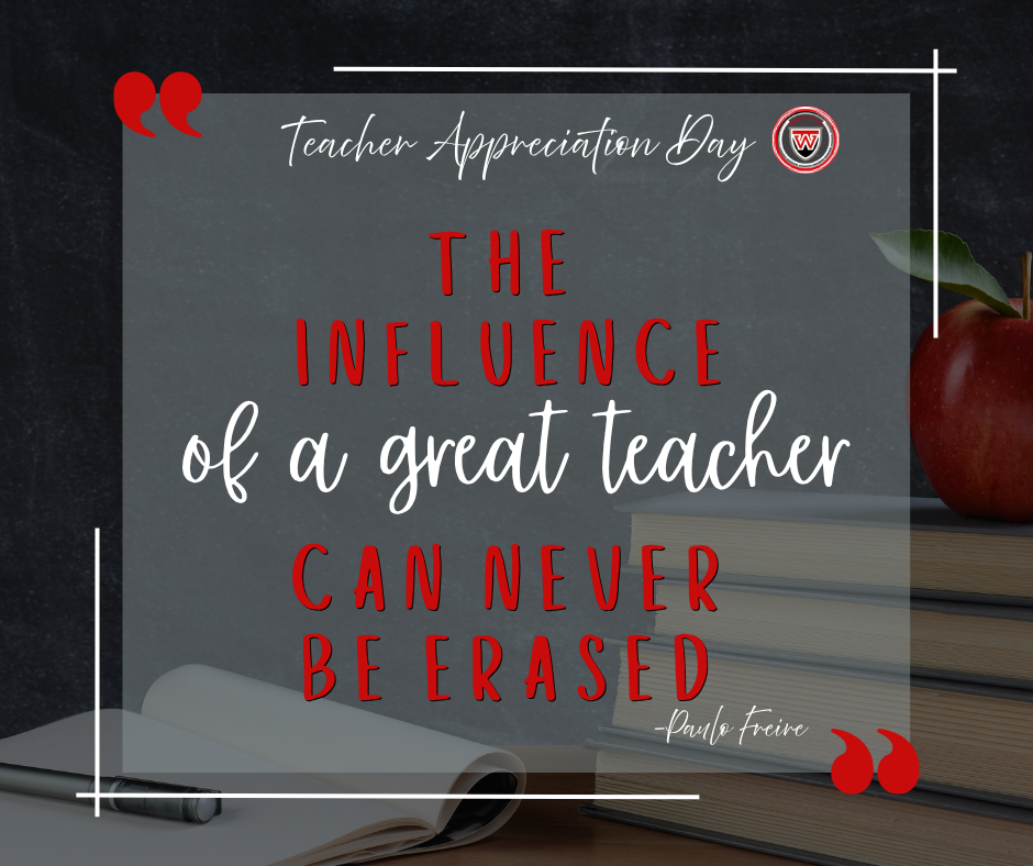 Teacher Appreciation Day post - Quote " The Influence of a great teacher can never be erased" - Paulo Freire