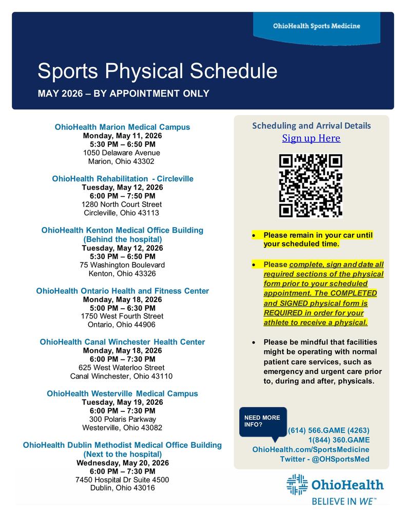 Sports Physical - The first image is a promotional flyer titled Sports Physical Schedule for May 2026 from OhioHealth Sports Medicine. The top of the flyer features a dark blue header with the title and the note that appointments are required. Below the header, the left side of the page lists seven different OhioHealth locations across Ohio, including Marion, Circleville, Kenton, Ontario, Canal Winchester, Westerville, and Dublin. Each entry provides the specific date in May, the time window (typically in the evening between 5:00 PM and 7:50 PM), and the full street address.  The right side of the flyer contains a tan sidebar with scheduling and arrival details. It includes a large QR code and a "Sign up Here" link for registration. Three key instructions are highlighted: patients must remain in their cars until their scheduled time, they must bring a completed and signed physical form to receive an exam, and they should be aware that facilities are still operating for normal patient care. The bottom right features the OhioHealth "Believe in We" logo and contact information, including a phone number ending in 4263, a website, and a social media handle.