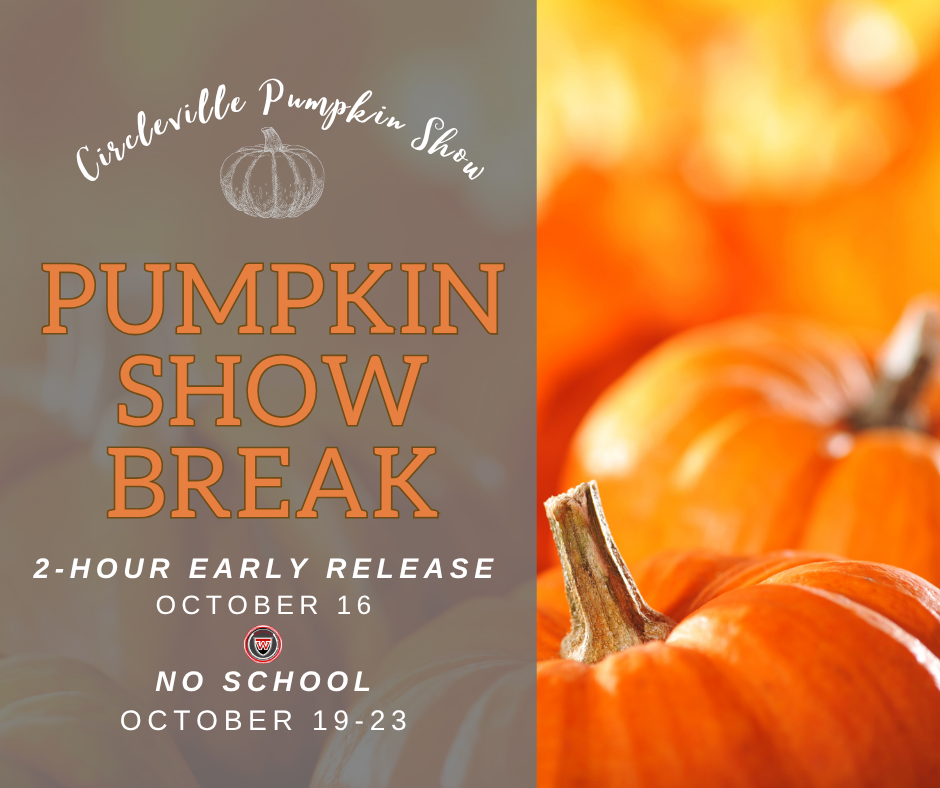 Circleville Pumpkin Show - Pumpkin Show Break 2-hour early release October 16, No School October 19-23