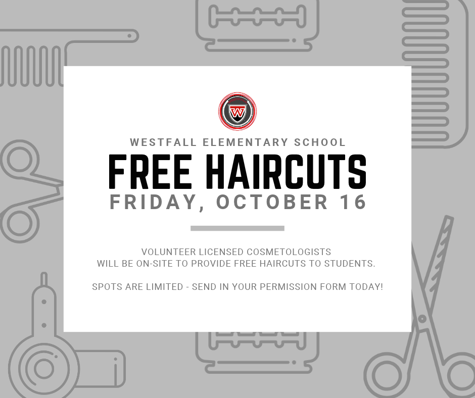 Free Haircuts: A promotional graphic for Westfall Elementary School announcing free student haircuts on Friday, October 16. Volunteer licensed cosmetologists will provide the haircuts. Spots are limited, and families are encouraged to submit permission forms.