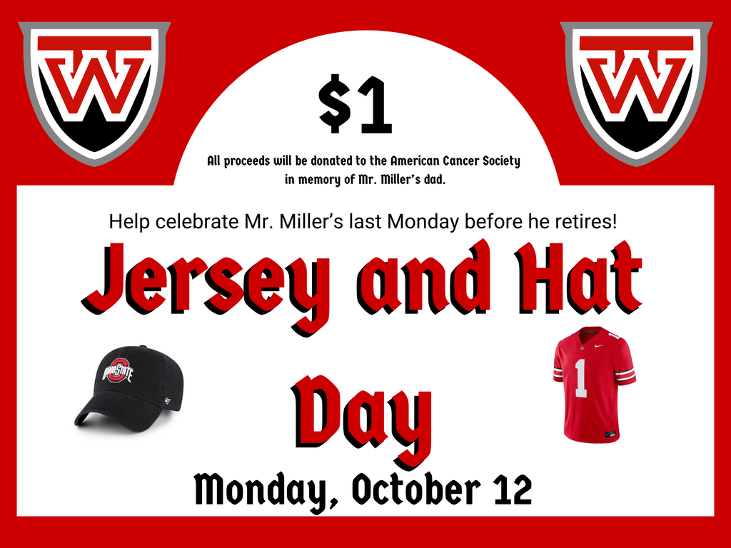 A red, black, and white graphic promoting Jersey and Hat Day on Monday, October 12. The graphic features school logos in the upper corners and announces that participation costs $1, with all proceeds being donated to the American Cancer Society in memory of Mr. Miller’s dad. Large text encourages students and staff to wear a jersey and hat to celebrate Mr. Miller’s last Monday before retirement. Images of an Ohio State hat and a red football jersey are shown, along with the message “Monday, October 12.”