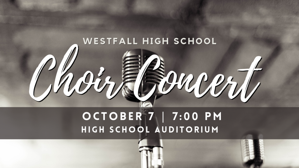 Westfall High School Choir Concert October 7 | 7:00 PM High School Auditorium - grey background with a black and white vintage microphone