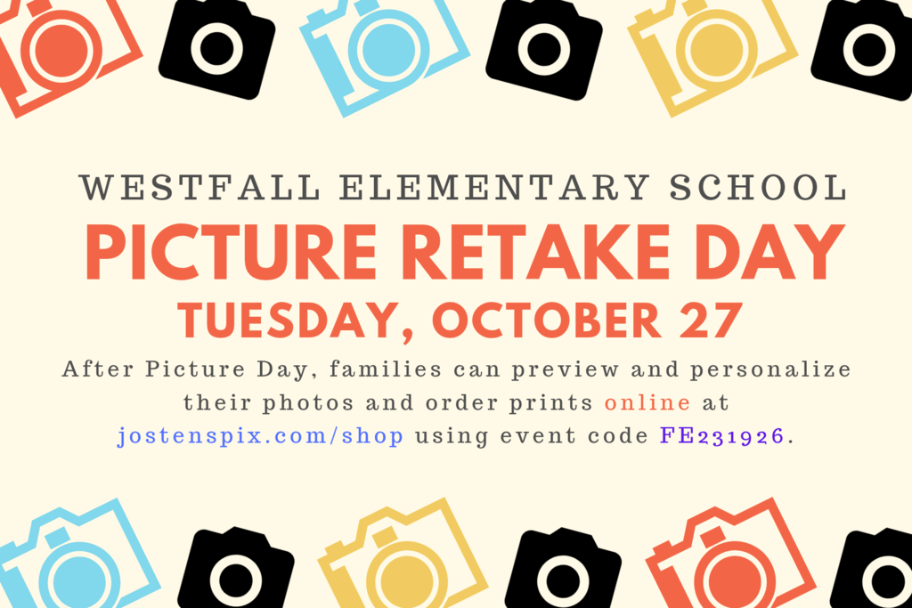 Colorful cameras border the text - Westfall Elementary School Picture Retake Day Tuesday, October 27 - After Picture Day, families can preview and personalize their photos and order prints online at jostenspix.com/shop using event code FE231926.