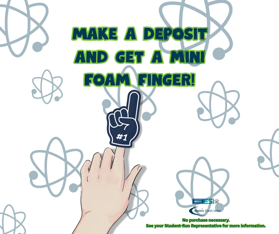 Mini Foam Finger on a cartoon hand. Text reads Make a Deposit and get a mini foam finger!