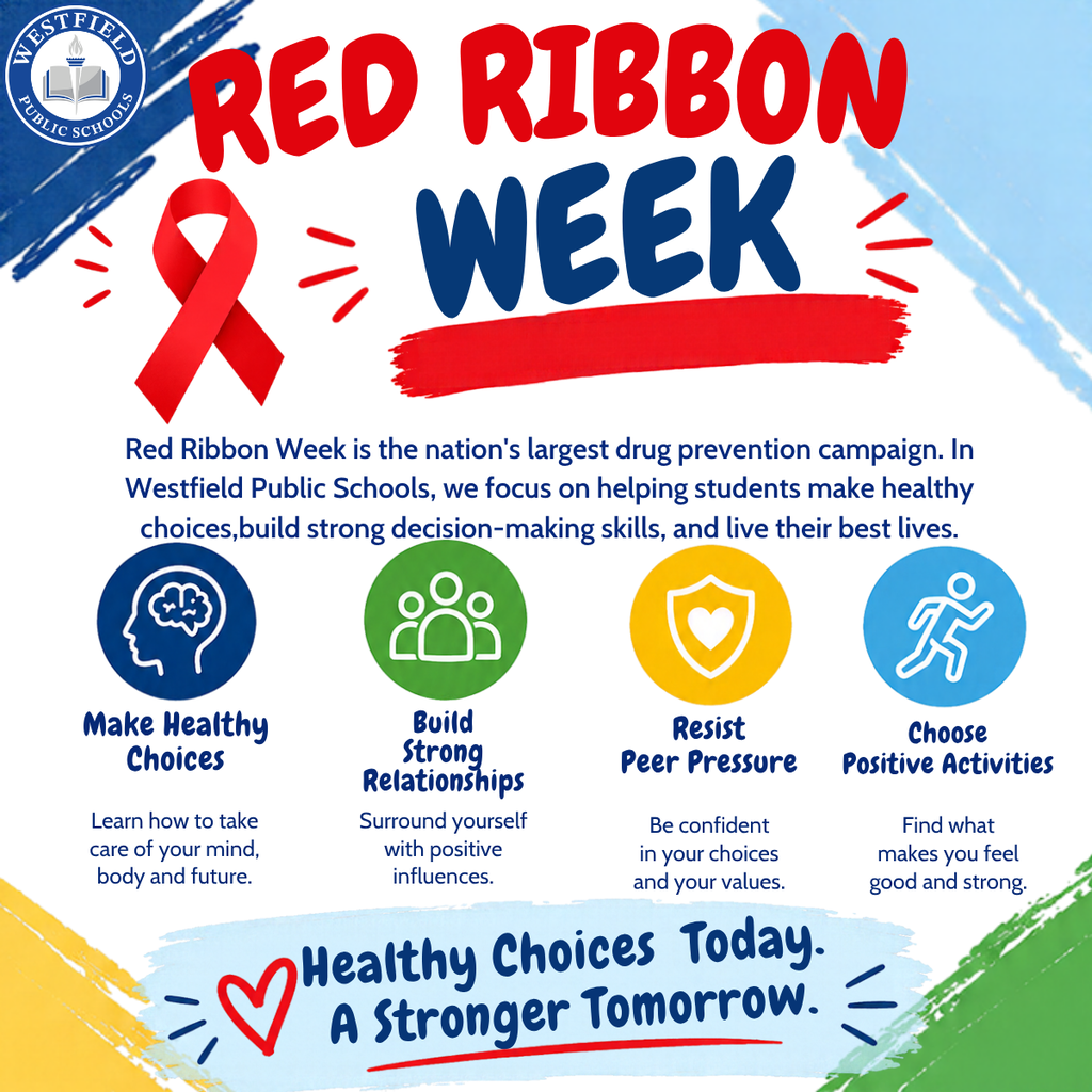 An infographic titled "Red Ribbon Week" featuring the Westfield Public Schools logo and a red awareness ribbon.   The text states: "Red Ribbon Week is the nation's largest drug prevention campaign. In Westfield Public Schools, we focus on helping students make healthy choices, build strong decision-making skills, and live their best lives."   Below the text, four circular icons outline core themes:   Make Healthy Choices (Brain icon): Learn how to take care of your mind, body and future.   Build Strong Relationships (People icon): Surround yourself with positive influences.   Resist Peer Pressure (Shield with heart icon): Be confident in your choices and your values.   Choose Positive Activities (Running person icon): Find what makes you feel good and strong.   The bottom features a red heart outline and the slogan: "Healthy Choices Today. A Stronger Tomorrow."   