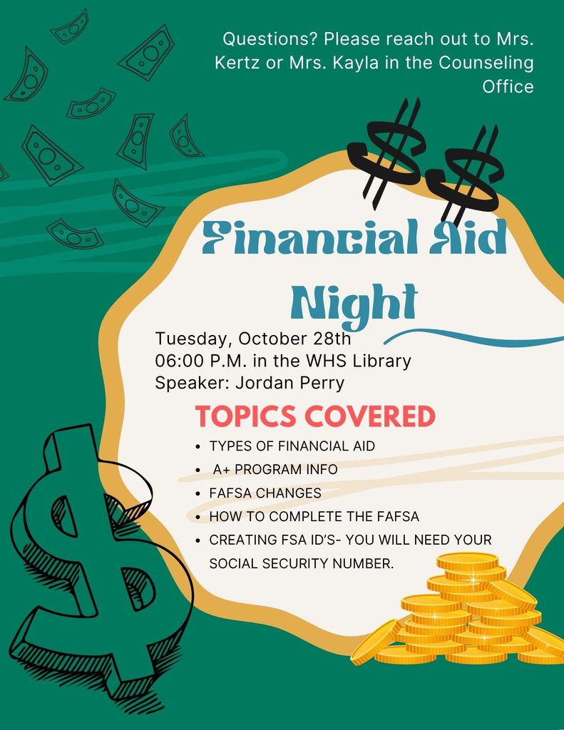 Financial Aid Night for seniors and senior parents/guardians has been rescheduled for Tuesday, October 28 at 6pm in the WHS Library.
