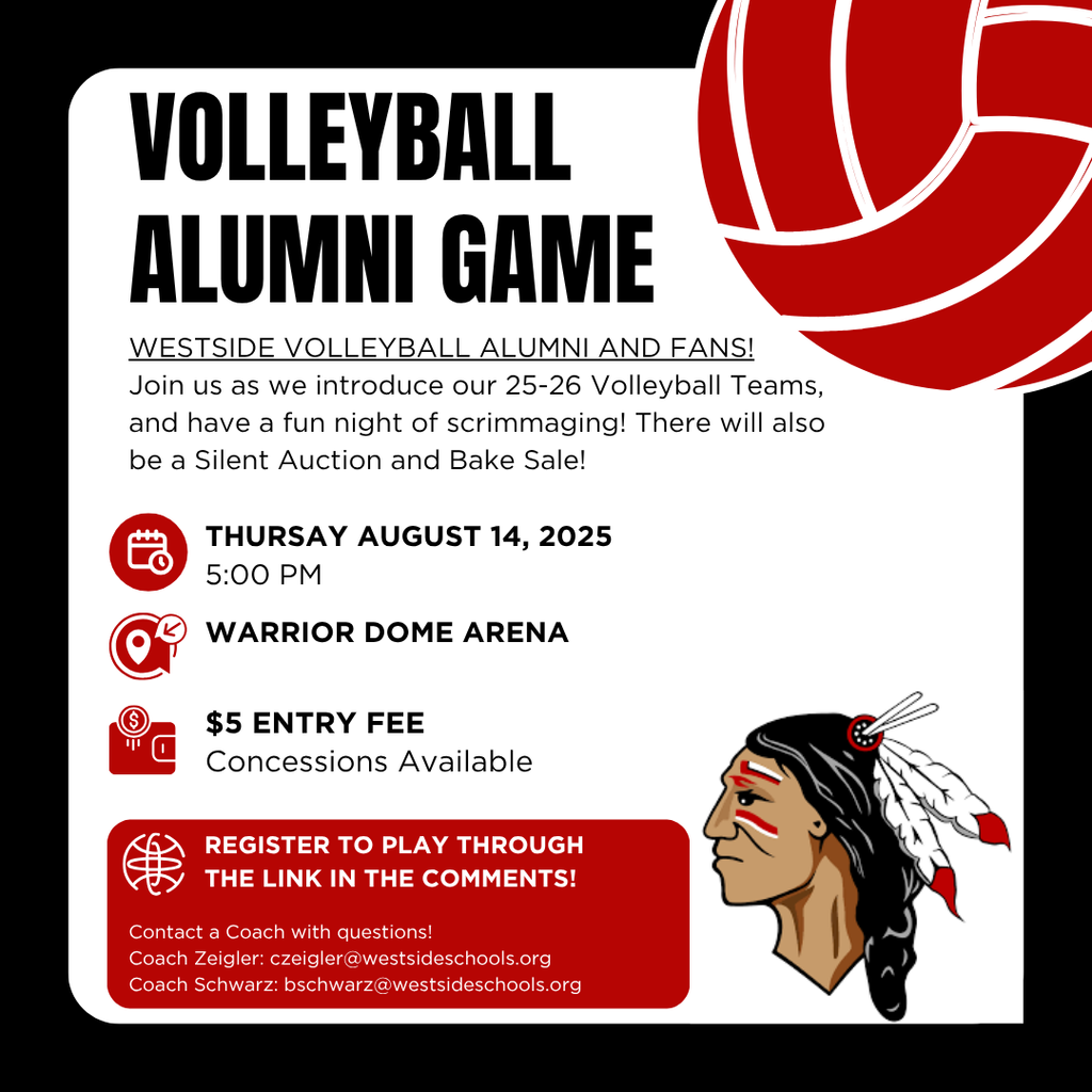 You're Invited: Westside Volleyball Alumni Game! Join us for a fun-filled evening as past and present Warriors face off in our Volleyball Alumni Game! Thursday, August 14, 2025 5:00 PM Warrior Dome $5 Entry Fee Come cheer on your favorite former players, enjoy a bake sale, and browse some great items in our silent auction — all while supporting Westside Volleyball! Let’s pack the Dome and celebrate Warrior pride, past and present! ❤️🤍
