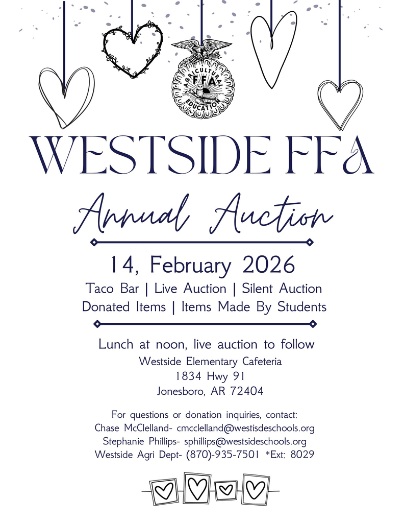 Westside FFA Annual Auction  Join us for the Westside FFA Annual Auction on Saturday, February 14, 2026!  Enjoy a fun day supporting our students with: Live Auction Silent Auction (Featuring donated items and student-made items) Taco Bar Lunch – served at 12:00 PM  Live auction to follow lunch  Westside FFA has created a Facebook event for this auction. Please visit @Westside FFA and RSVP so they can plan for food!  We hope to see you there!  ❤️🤍
