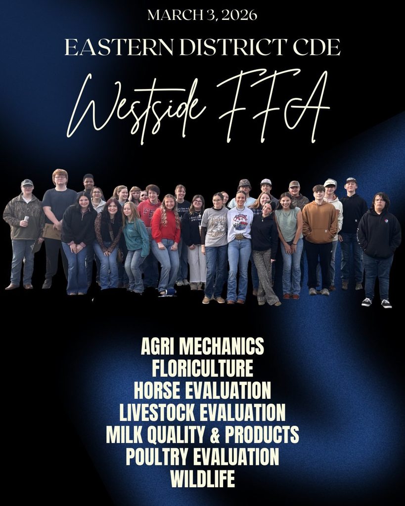 Twenty-seven Westside FFA members recently competed in the 2026 Arkansas FFA Eastern District CDE Contest hosted by Arkansas State University. Congratulations to our Livestock Evaluation team for placing 2nd and our Milk Quality & Products team for placing 5th. Both teams have qualified for the State Contest in April. While CDE season has come to an end for our other teams, we commend all of our members for their hard work and dedication throughout the spring semester.