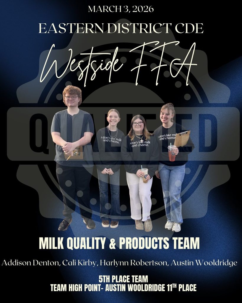 Twenty-seven Westside FFA members recently competed in the 2026 Arkansas FFA Eastern District CDE Contest hosted by Arkansas State University. Congratulations to our Livestock Evaluation team for placing 2nd and our Milk Quality & Products team for placing 5th. Both teams have qualified for the State Contest in April. While CDE season has come to an end for our other teams, we commend all of our members for their hard work and dedication throughout the spring semester.