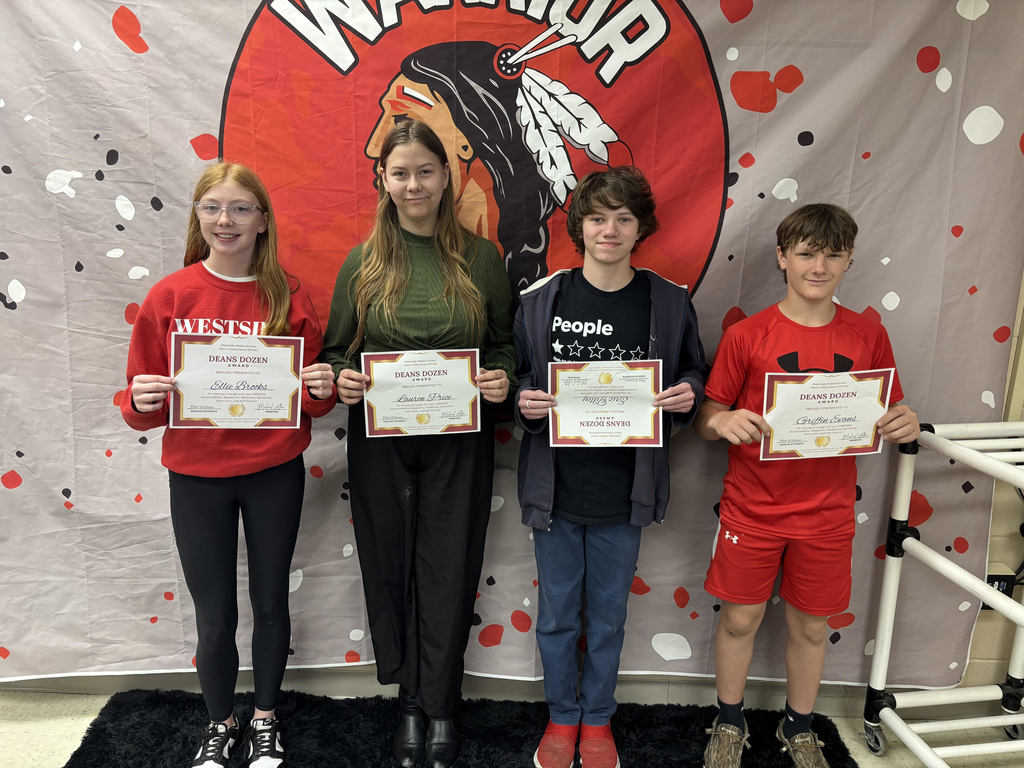 Dean’s Dozen   Westside Middle School is proud to celebrate 12 outstanding students who exemplify what it means to be a Warrior by leading with Accountability, Respect, Reflection, Optimism, Work Ethic, and Self-Control.  Congratulations to these students on this well-deserved honor!  7th Grade: Ellie Brooks, Lauren Price, Eric Tilley, Griffin Evans 6th Grade: Braxton Strickland, Carson Tolbert, Madison Brown, Ally Johnson 5th Grade: Cecilla Salina, Jaylee Poe, Blakely Riney, Jett Tubbs  Keep up the great work, Warriors!  ❤️🤍