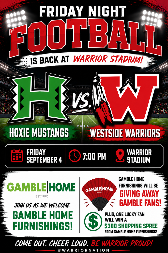 Warrior fans, it’s time to PACK WARRIOR STADIUM! Friday night football is back at home! Join us September 4 at 7:00 p.m. as your Westside Warriors take on the Hoxie Mustangs! We’re also excited to welcome Gamble Home Furnishings, who will be joining us with giveaways for our fans, including a chance to win a $300 shopping spree! Bring the family, wear your red and white, and come help us fill the stands and create a great Friday night atmosphere for our Warriors! Let’s show up, get loud, and let our Warriors know their community is behind them! See you at Warrior Stadium! ❤️🤍🏈