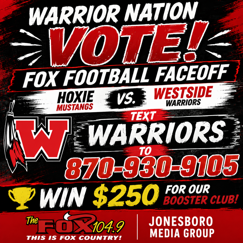 WARRIOR NATION — WE NEED YOUR VOTE! ❤️🤍  Our Friday, September 4 matchup against the Hoxie Mustangs has been selected for the 104.9 The Fox Football Faceoff!  Starting Monday, August 31, help the Westside Warriors rack up the votes! The school with the most votes will receive $250 for its booster club! 🎉  📱 TEXT: WARRIORS 📲 TO: 870-930-9105  104.9 The Fox and Jonesboro Media Group will also be at Warrior Stadium from 5–7 p.m. on game day to greet fans before kickoff!  So get those votes in, then wear your red and white, pack Warrior Stadium, and get ready to cheer on the Warriors against Hoxie! ❤️🤍🏈  📣 VOTE WARRIORS & SHARE, SHARE, SHARE!