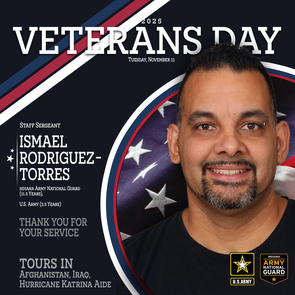 IsmaelRodriguezTorres VETERANS DAY 2025.jpg:  "Staff Sergeant Ismael Rodriguez-Torres, a Westview Head Custodian. He is smiling in front of a Veterans Day graphic which lists his service: 14 years in the U.S. Army and Indiana National Guard, with tours in Afghanistan, Iraq, and Hurricane Katrina aid."